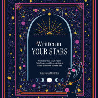 Written in Your Stars: Use Your Saturn Return, Pluto Square, and Other Planetary Cycles to Become Your Best Self