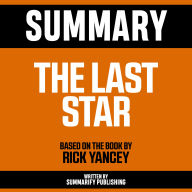 Summary - The Last Star: Based On The Book By Rick Yancey