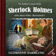 Sherlock Holmes, Die alten Fälle (Reloaded): Ultimative Sammlung Volume 5