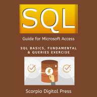 SQL Guide for Microsoft Access: SQL Basics, Fundamental & Queries Exercise