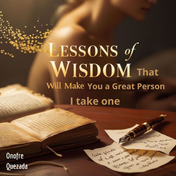lessons of wisdom that will make you a great person I take one
