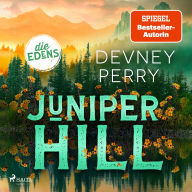 Juniper Hill: Roman Die Edens 2 Grumpy meets Sunshine - Die packende Small-Town-Romance des BookTok-Stars!