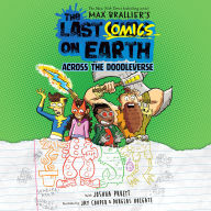 The Last Comics on Earth: Across the Doodleverse: From the Creators of The Last Kids on Earth