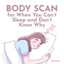 Body Scan for When You Can't Sleep and Don't Know Why