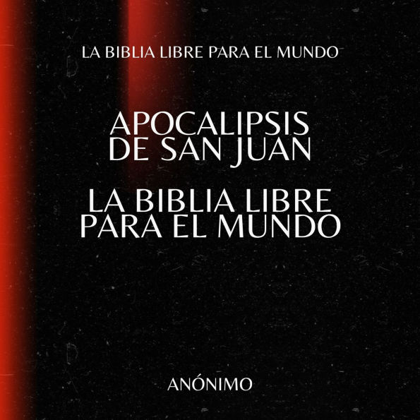 Apocalipsis de San Juan. La Biblia Libre para el Mundo