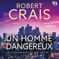 Un homme dangereux - Une enquête d'Elvis Cole et Joe Pike