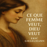 Ce Que Femme Veut, Dieu Veut