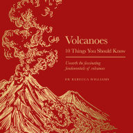 Volcanoes: 10 Things You Should Know