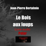 Le Bois aux loups