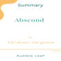 Abscond by Abraham Verghese Audiobook Summary