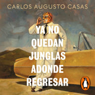 Ya no quedan junglas adonde regresar
