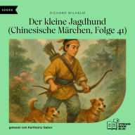 Der kleine Jagdhund (Chinesische Märchen, Folge 41)