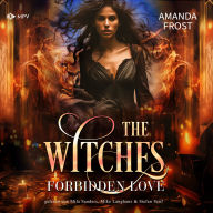 Pdf ebook downloads free Forbidden Love: The Witches 2 by Stefan Senf, Amanda Frost, Mila Sanders, Mike Langhans in English 