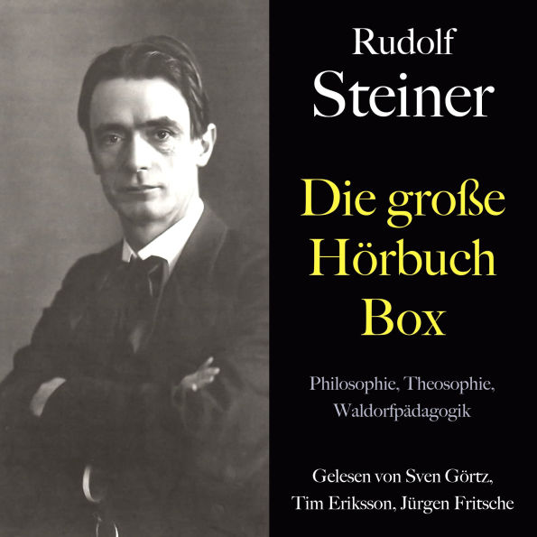 Rudolf Steiner: Die große Hörbuch Box: Philosophie, Theosophie, Waldorfpädagogik