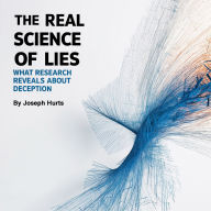The Real Science of Lies: What Research Reveals About Deception