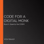 CODE FOR A DIGITAL MONK: Book 3: Quest for the CODEX
