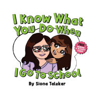 I Know What You Do When I Go To School