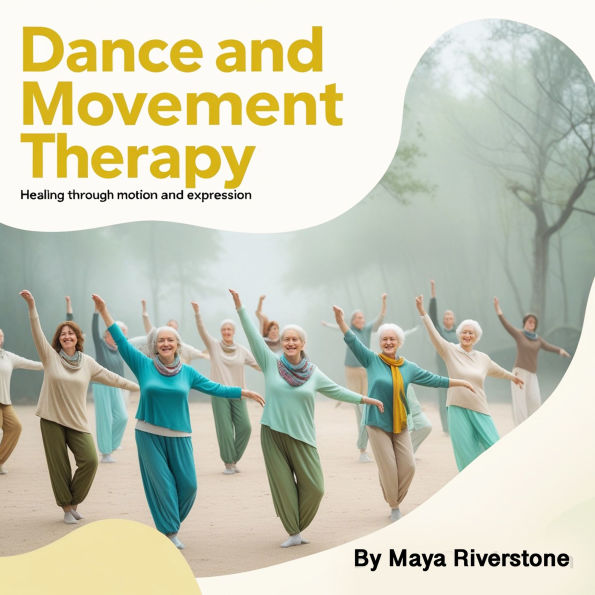 Dance and Movement Therapy: Healing through Motion and Expression