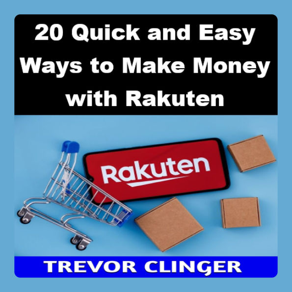 20 Quick and Easy Ways to Make Money with Rakuten