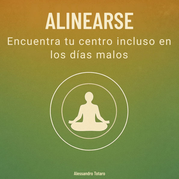 Alinearse: Encuentra tu centro incluso en los días malos