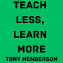 Teach Less, Learn More