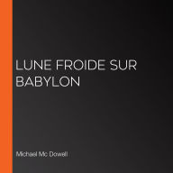Lune froide sur Babylon