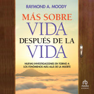 Pdf download books free Más sobre vida después de la vida: Nuevas investigaciones en torno a los fenómenos más allá de la muerte