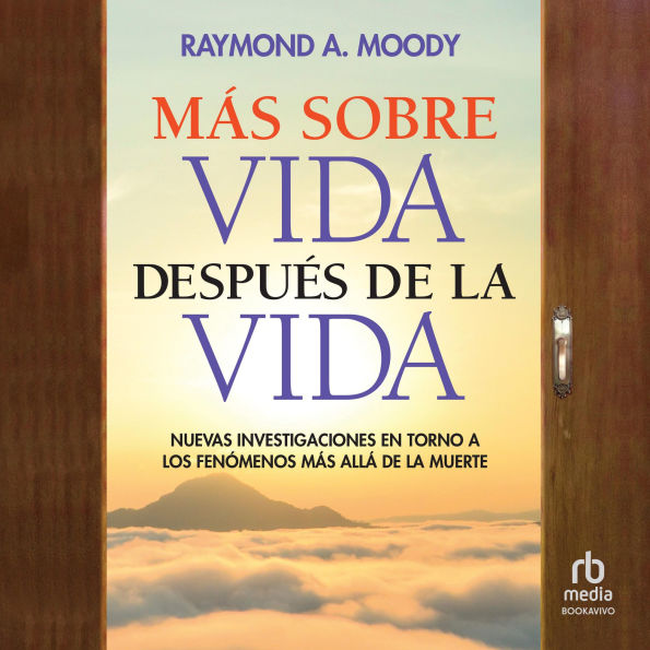 Más sobre vida después de la vida: Nuevas investigaciones en torno a los fenómenos más allá de la muerte