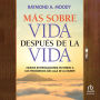 Más sobre vida después de la vida: Nuevas investigaciones en torno a los fenómenos más allá de la muerte