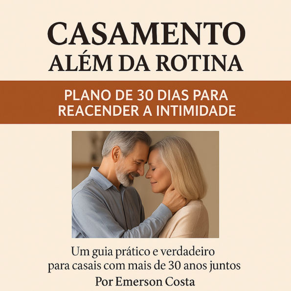 Casamento Alem da Rotina: Planode30diasparareacenderaintimidade