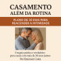 Casamento Alem da Rotina: Planode30diasparareacenderaintimidade