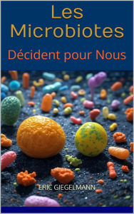 Les Microbiotes Décident pour Nous