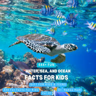 444+ Fun Water, Sea, and Ocean Facts for Kids: GIFT FOR KIDS & TEENS