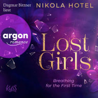 Lost Girls - Breathing for the First Time - Lost-Girls-Dilogie, Band 1 (Ungekürzte Lesung)