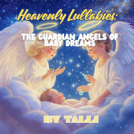 Heavenly Lullabies: The Guardian Angels of Baby Dreams