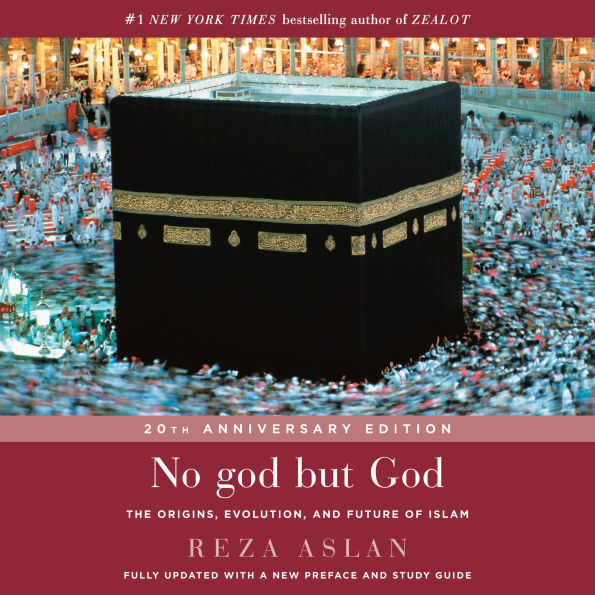 No god but God: The Origins, Evolution, and Future of Islam