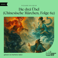 Die drei Übel (Chinesische Märchen, Folge 62)
