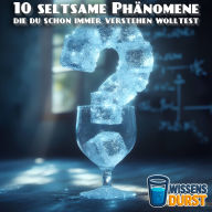 10 seltsame Phänomene, die du schon immer verstehen wolltest