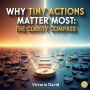 Why Tiny Actions Matter Most: The Clarity Compass