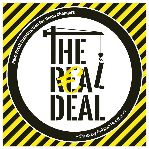 REAL DEAL, THE: Post-Fossil Construction for Game Changers