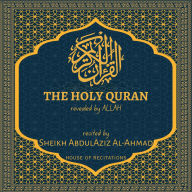 Holy Quran, The - Sheikh AbdulAziz Al-Ahmad