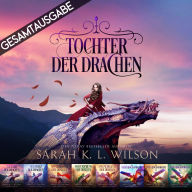 Tochter der Drachen - Gesamtausgabe: Die gesamte Serie! ( 8 Hörbücher )