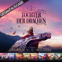 Tochter der Drachen - Gesamtausgabe: Die gesamte Serie! ( 8 Hörbücher )