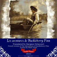Les aventures de Huckleberry Finn French Version of The Adventures of Huckleberry Finn
