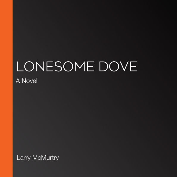 Lonesome Dove: A Novel