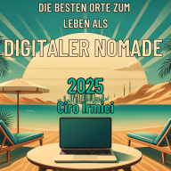 Die besten Orte zum Leben als digitaler Nomade 2025