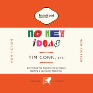 No New Ideas: Everything You Need to Know About Starting a Successful Franchise