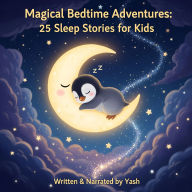Magical Bedtime Adventures: 25 Sleep Stories for Kids (Abridged)