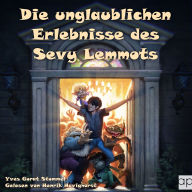 Die unglaublichen Erlebnisse des Sevy Lemmots