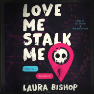Love Me Stalk Me: A Novel